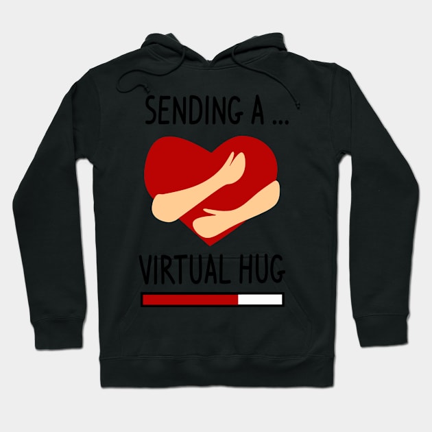 Sending a Virtual hug Hoodie by 3QuartersToday